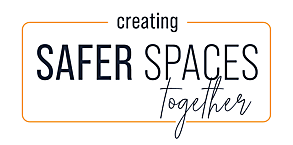 Creating safer spaces together